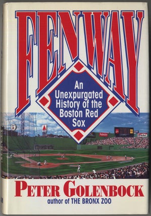 Item #398461 Fenway: An Unexpurgated History of the Boston Red Sox. Peter GOLENBOCK