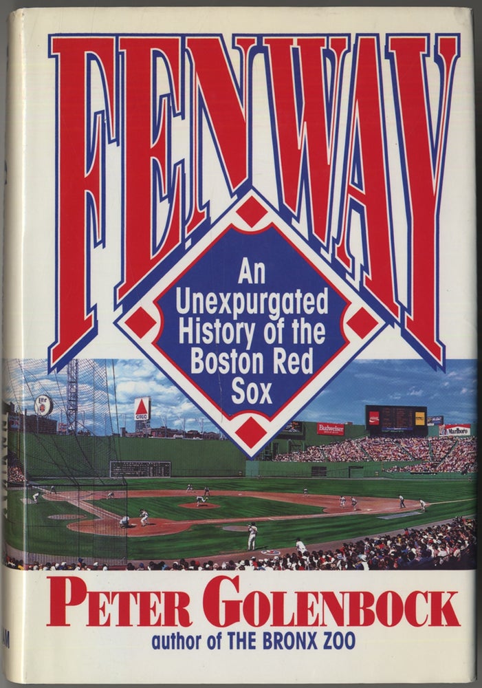 Item #398461 Fenway: An Unexpurgated History of the Boston Red Sox. Peter GOLENBOCK.