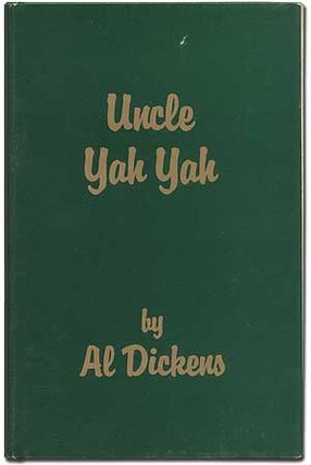 Item #398617 Uncle Yah Yah. Al DICKENS