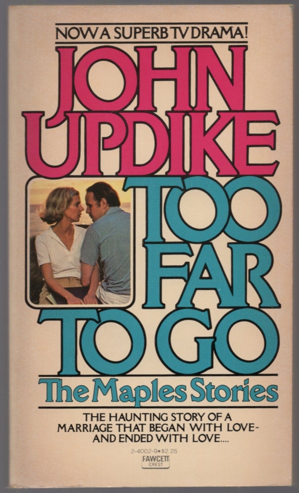 Item #398634 Too Far To Go: The Maples Stories. John UPDIKE.
