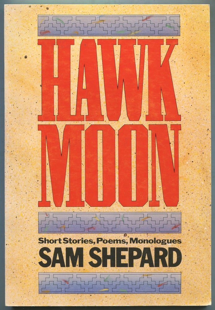 Item #398867 Hawk Moon: A Book of Short Stories, Poems, and Monologues. Sam SHEPARD.