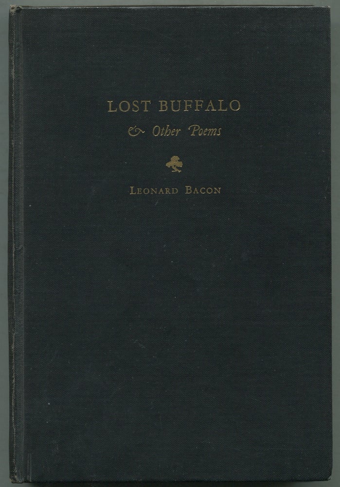 Item #398909 Lost Buffalo and Other Poems. Leonard BACON.