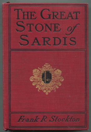 Item #399029 The Great Stone of Sardis. Frank R. STOCKTON