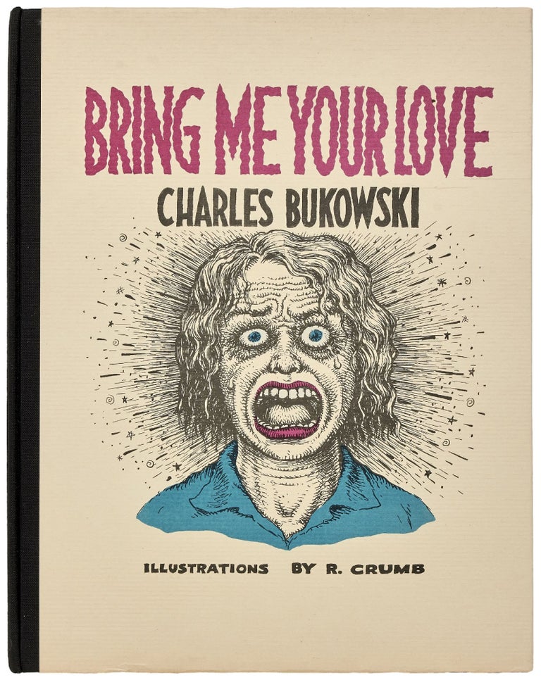 Item #399036 Bring Me Your Love. Charles BUKOWSKI, R. Crumb.