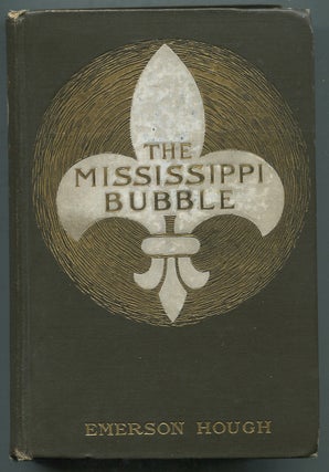 Item #399204 The Mississippi Bubble: How the Star of Good Fortune Rose and Set and Rose Again, by...