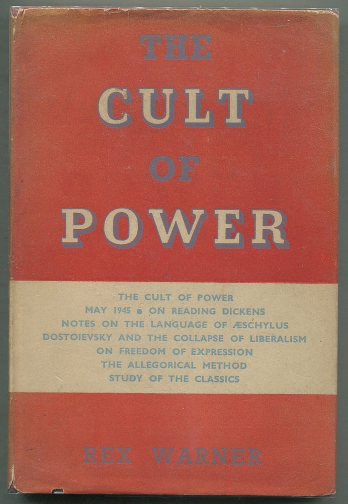 Item #399362 The Cult of Power: Essays. Rex WARNER.