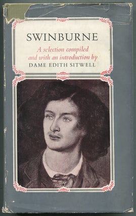 Item #399502 Swinburne: A Selection. Dame Edith SITWELL, compiled and
