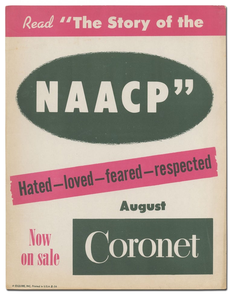 Broadside]: Read "The Story of the NAACP" Hated-Loved-Feared-Respected. August Coronet. Now on Sale