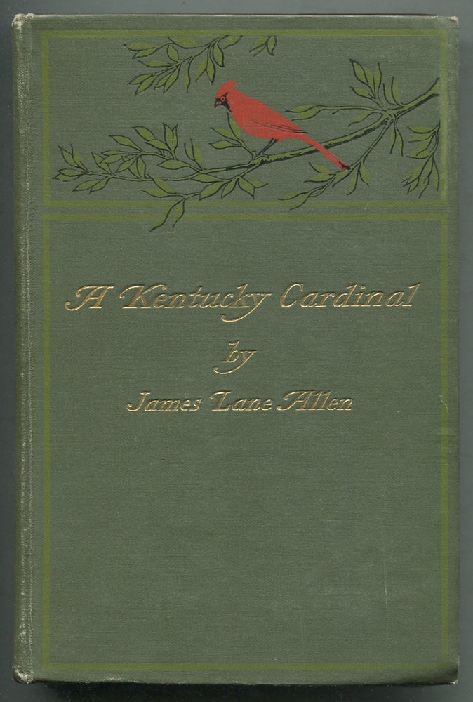 Item #399765 A Kentucky Cardinal. A Story. James Lane ALLEN.