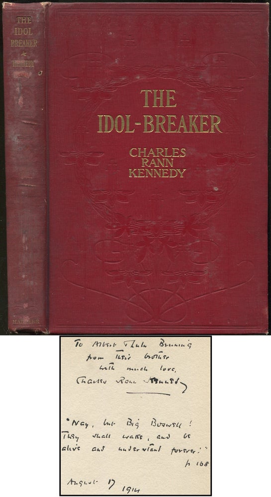 Item #399855 The Idol-Breaker: A Play of the Present Day in Five Acts Scene Individable, Setting Forth the Story of a Morning in the Ripening Summer. Charles Rann KENNEDY.