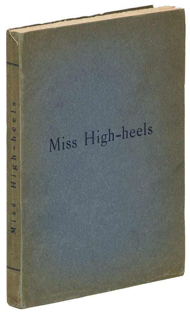 Item #399899 Miss High-heels: The Story of a Rich but Girlish Young Gentleman under the Control of his Pretty Step-sister and her Aunt; written by himself at his Step-sister's order, with an account of his punishments, the dresses he was made to wear, this final subjection and his curious fate. Anonymous.