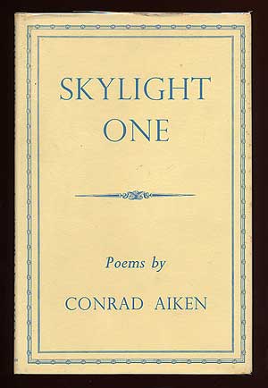 Item #40006 Skylight One. Conrad AIKEN.