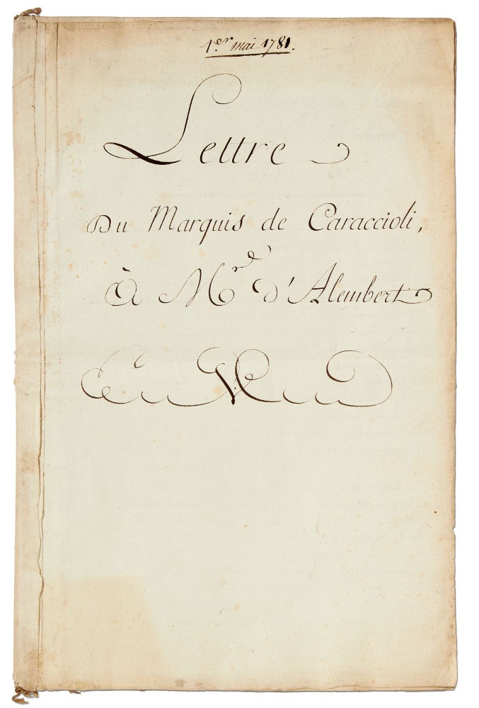 Item #400140 [Manuscript]: Lettre du Marquis de Caraccioli, à M. d'Alembert, Paris, 1 Mai 1781. Comte de Grimoard Philippe Henri, Jean d'Alembert Louis-Antoine Caraccioli, Jacques Necker.