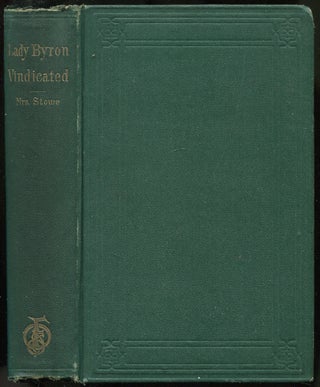 Item #400168 Lady Byron Vindicated: A History of The Byron Controversy, From Its Beginning in...