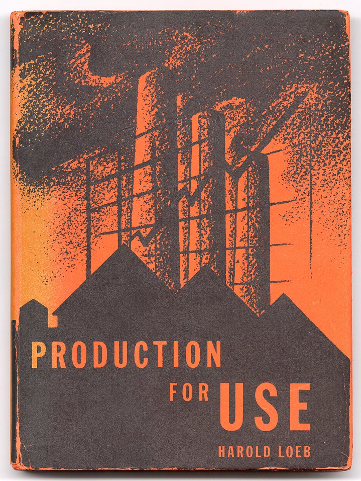 Item #40024 Production for Use. Harold LOEB.