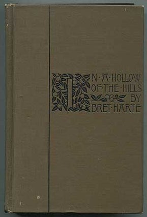 Item #400297 In a Hollow of the Hills. Bret HARTE