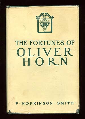 Item #40040 The Fortunes of Oliver Horn. F. Hopkinson SMITH.