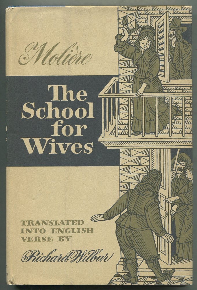 Item #400424 The School for Wives. Jean Baptiste Poquelin De. Richard Wilbur MOLIÈRE.