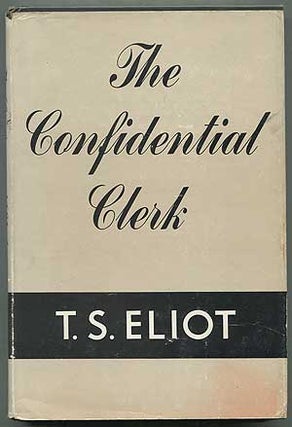 Item #400427 The Confidential Clerk. T. S. ELIOT