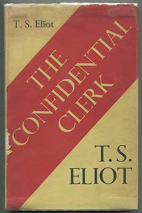 Item #400437 The Confidential Clerk: A Play. T. S. ELIOT