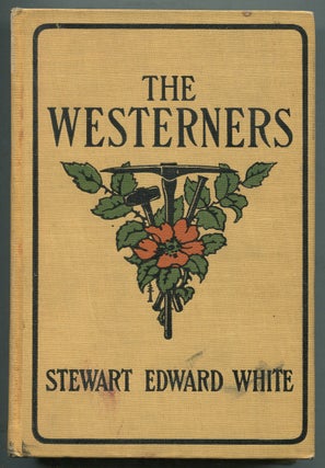 Item #400587 The Westerners. Stewart Edward WHITE