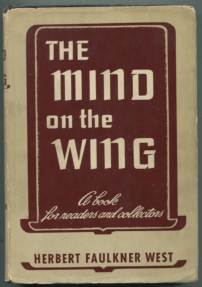 Item #400634 The Mind on the Wing: A Book for Readers and Collectors. Herbert Faulkner WEST.