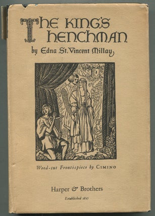 Item #400683 The King's Henchman: A Play in Three Acts. Edna St. Vincent MILLAY