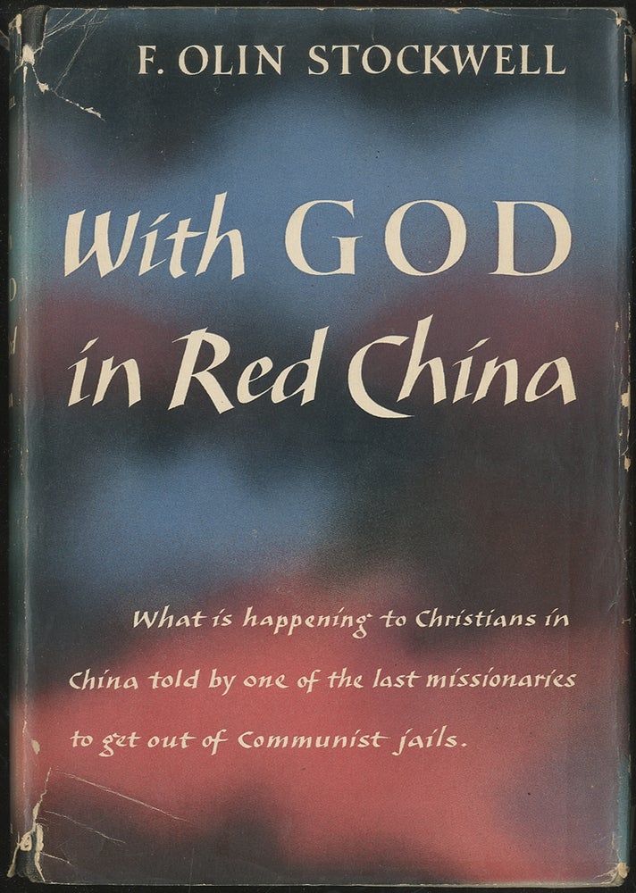 Item #400962 With God in Red China: The Story of Two Years in Chinese Communist Prisons. F. Olin STOCKWELL.