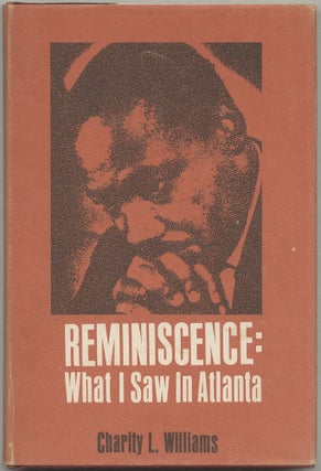 Item #401055 Reminiscence: What I Saw in Atlanta. Charity L. WILLIAMS