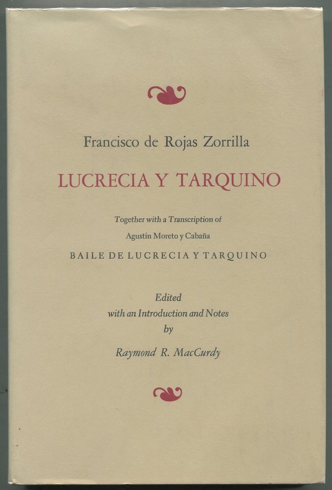 Item #401108 Lucrecia Y Tarquino. Together with a Transcription of Agustin Moreto y Cabana Baile De Lucrecia Y Tarquino. Francisco de ROJAS ZORRILLA.