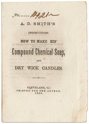 Item #401225 A.D. Smith's Instructions How to Make the Compound Chemical Soap, and Dry Wick...