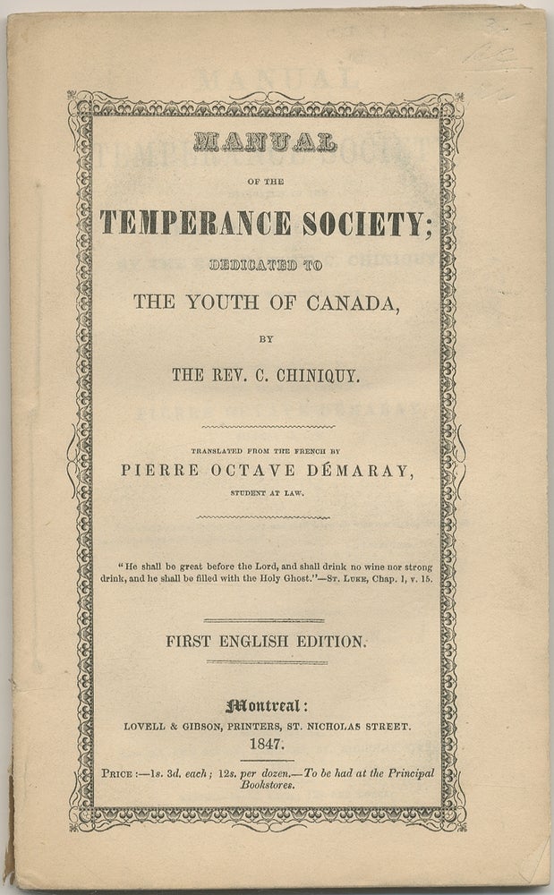 Item #401249 Manual of the Temperance Society; Dedicated to the Youth of Canada. Pierre Octave DEMARAY, Rev. C. Chiniquy.
