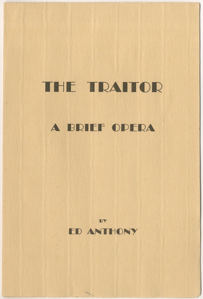 Item #401250 The Traitor: A Brief Opera. E. ANTHONY, ward.