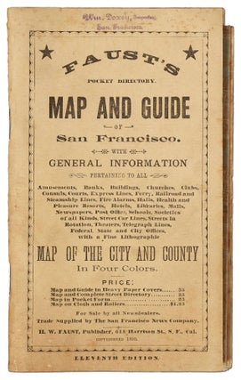 Faust's Pocket Directory, Map and Guide of San Francisco with General Information ... with a Fine Lithographic Map of the City and County in Four Colors