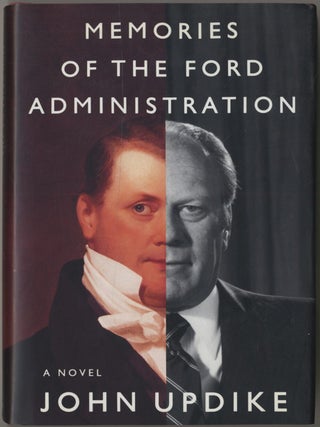 Memories of the Ford Administration. John UPDIKE.