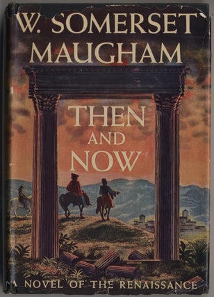 Item #401788 Then and Now. W. Somerset MAUGHAM