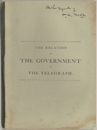 The Relation of the Government to the Telegraph, or a Review of the Two Propositions Now Pending. David A. WELLS.