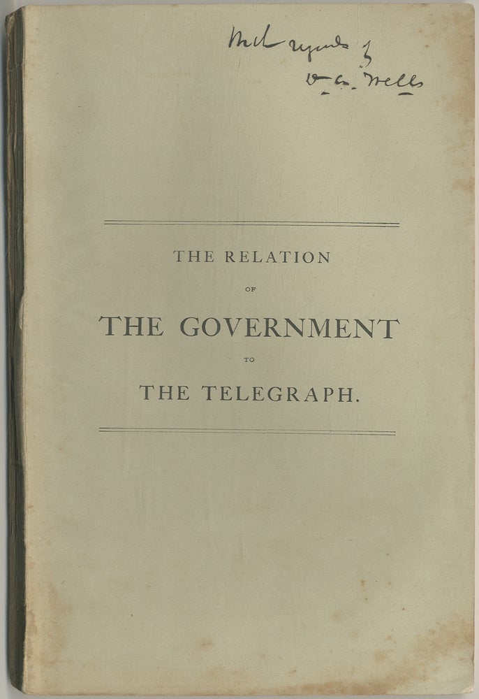 Item #401865 The Relation of the Government to the Telegraph, or a Review of the Two Propositions Now Pending Before Congress for Changing the Telegraphic Service of the Country. David A. WELLS.