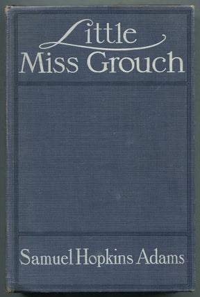 Item #401902 Little Miss Grouch: A Narrative Based Upon the Private Log of Alexander Forsyth...