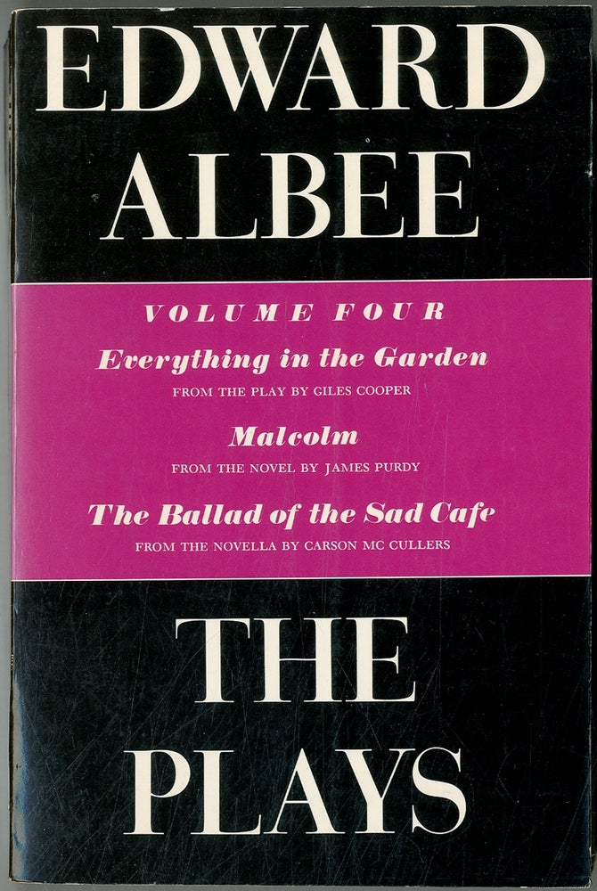 Item #402108 The Plays: Volume Four: Everything in the Garden, Malcolm, The Ballad of the Sad Cafe. Edward ALBEE.