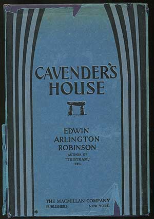 Item #402172 Cavender's House. Edwin Arlington ROBINSON
