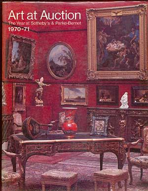 Item #40229 Art At Auction 1970-71: The Year At Sotheby Parke Bernet. Philip WILSON, Annamaria...