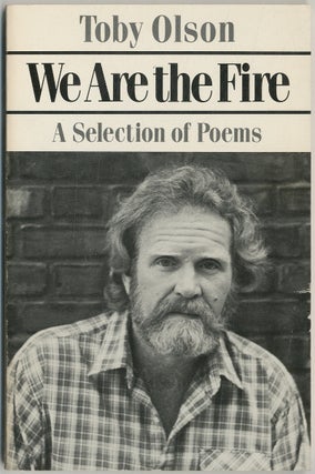 Item #402396 We Are the Fire: A Selection of Poems. Toby OLSON