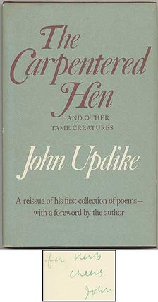 Item #402540 The Carpentered Hen and Other Tame Creatures. John UPDIKE