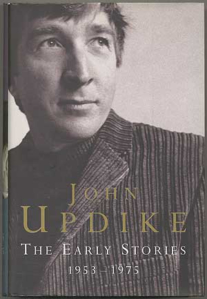 Item #402564 The Early Stories: 1953-1975. John UPDIKE.