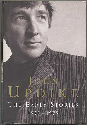 Item #402565 The Early Stories: 1953-1975. John UPDIKE.