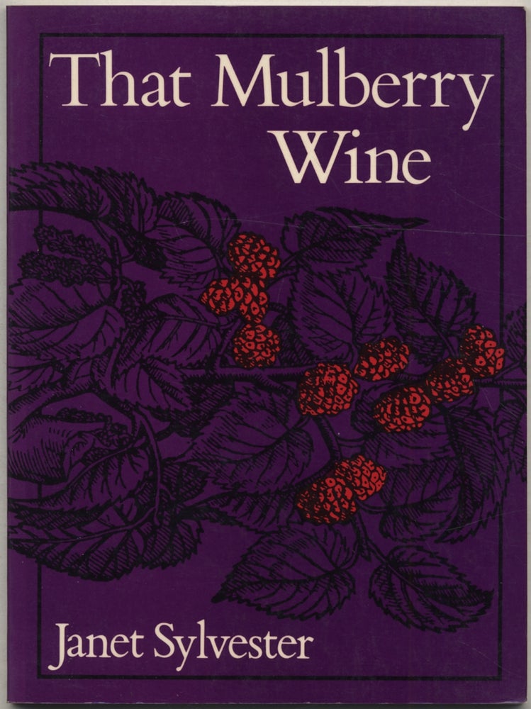 Item #402746 That Mulberry Wine. Janet SYLVESTER.