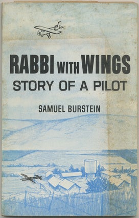 Item #402777 Rabbi With Wings: Story of a Pilot. Samuel M. BURSTEIN