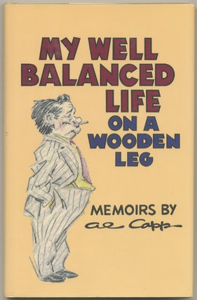 Item #402781 My Well Balanced Life on a Wooden Leg. Al CAPP, John Updike