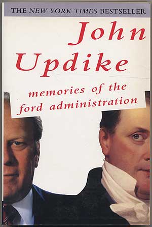Item #402810 Memories of the Ford Administration. John UPDIKE.